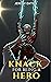 A Knack For Being A Hero by Jeremy Eaton