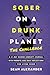 Sober On A Drunk Planet: The Challenge. A 31-Day Guided Sobriety Journal With Prompts And Daily Reflections For Living Sober (Alcohol Recovery Journal)