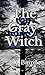 The Gray Witch (The Eclecti...