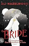 Bride - Die unergründliche Übernatürlichkeit der Liebe by Ali Hazelwood