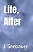 Life, After