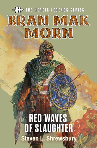 The Heroic Legends Series - Bran Mak Morn: Red Waves of Slaughter (Savage Tales Short Fiction Book 7)