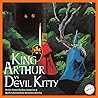 King Arthur vs Devil Kitty by Dan Sumption