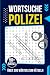 Wortsuche Polizei I Nie wie...