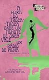 Book cover for A feira do Troca-Troca onde um filhote de onça vale um rádio de pilha (Portuguese Edition)
