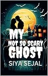 Book cover for My Not So Scary Ghost (Forever With A Ghost)