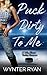 Puck Dirty To Me (Playing t...