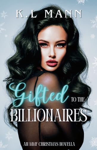 Gifted to The Billionaires: An M/M/F Christmas Romance (Kindle Edition)
