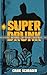 SuperDrunk: An Urban Fantasy Anti-Hero Novel [Superhero / Dark Comedy]