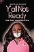 Y’all Not Ready for That Conversation by Kristen Elizabeth Harris