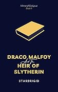 Draco Malfoy and the Heir of Slytherin (The Mirror of Ecidyrue, #2)