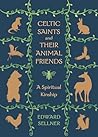 Celtic Saints and Their Animal Friends: A Spiritual Kinship