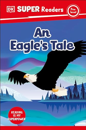 DK Super Readers Pre-level An Eagle's Tale (Hardcover)