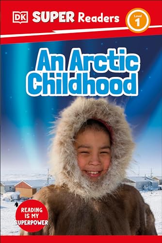 DK Super Readers Level 1 An Arctic Childhood (Hardcover)