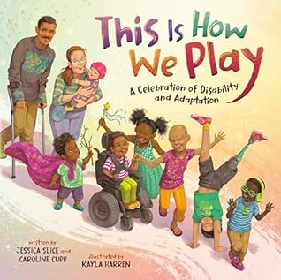 This Is How We Play: A Celebration of Disability and Adaptation