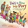 This Is How We Play: A Celebration of Disability and Adaptation