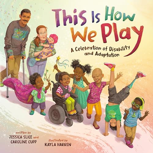This Is How We Play: A Celebration of Disability and Adaptation (Hardcover)