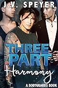 Three Part Harmony: A Bodyguards Story