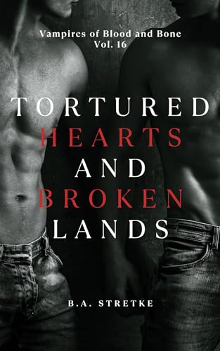 Tortured Hearts and Broken Lands (Vampires of Blood and Bones #16)