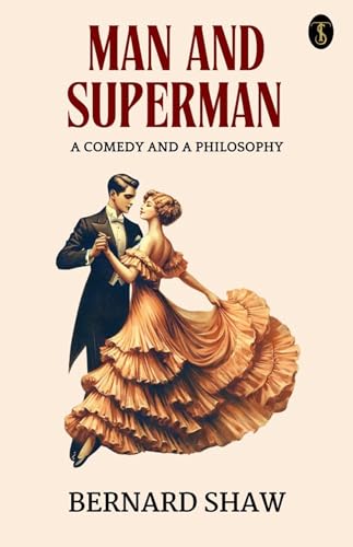 Man and Superman: A Comedy and a Philosophy