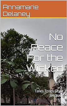No Peace for the Wicked: Tales from Chez Jacques