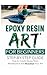 Epoxy Resin Art for Beginners by Danny Russ