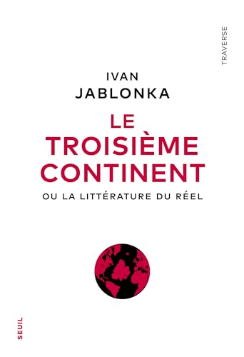 Le Troisième Continent: Ou la littérature du réel (French Edition)