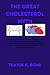 THE GREAT CHOLESTEROL MYTH:...