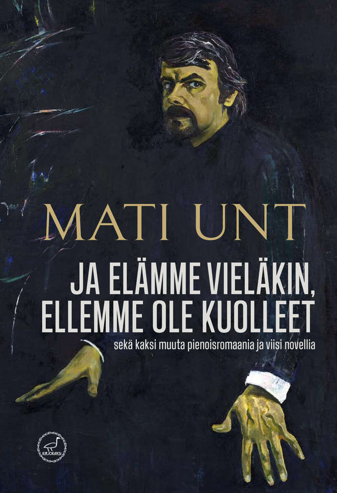 Ja elämme vieläkin, ellemme ole kuolleet sekä kaksi muuta pienoisromaania ja viisi novellia