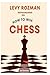 How to Win Chess 2024: Guide for Beginners as well as beyond