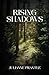 Rising Shadows