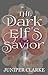 The Dark Elf’s Savior (A Land of Gods & Monsters, #2)