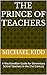 The Prince of Teachers: A M...