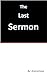 The Last Sermon: What Every Christian Needs to Know in the Last Days