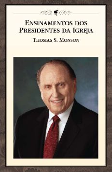 Ensinamentos dos Presidentes da Igreja: Thomas S Monson