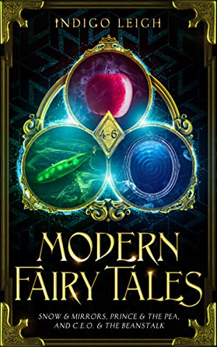 Modern Fairy Tales 4-6: CEO & the Beanstalk, Of Princes & Peas, and Snow & Mirrors (Kindle Edition)