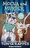 Mocha and Murder by Tonya Kappes