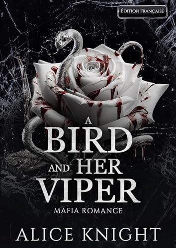 A Bird and Her Viper: Une Romance Mafieuse Sombre (French Edition)