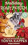Holiday Roast Mortem by Tonya Kappes