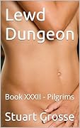 Lewd Dungeon: Book XXXII - Pilgrims