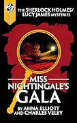 Miss Nightingale's Gala: A Sherlock Holmes and Lucy James Mystery