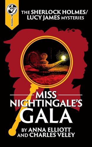 Miss Nightingale's Gala: A Sherlock Holmes and Lucy James Mystery (Kindle Edition)