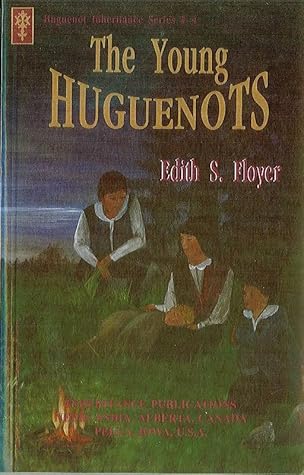 The Young Huguenots (Huguenot Inheritance Series, #4)