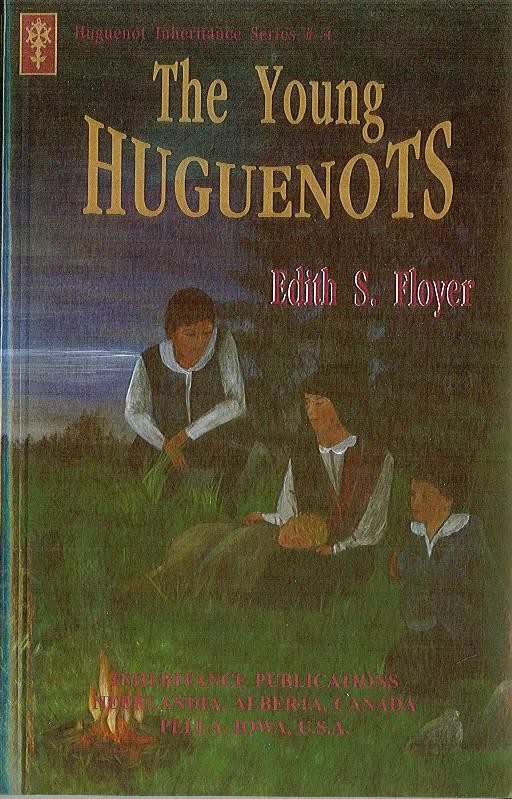 The Young Huguenots (Huguenot Inheritance Series, #4)