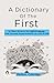 A Dictionary Of The First, ...