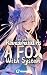 Reincarnated As a Fox With System by godadi _