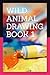 WILD ANIMAL DRAWING BOOK 1 by R. P. RAJPUROHIT.