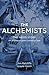 The Alchemists by Jim Ratcliffe