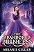 The Abandoned Princess: A R...