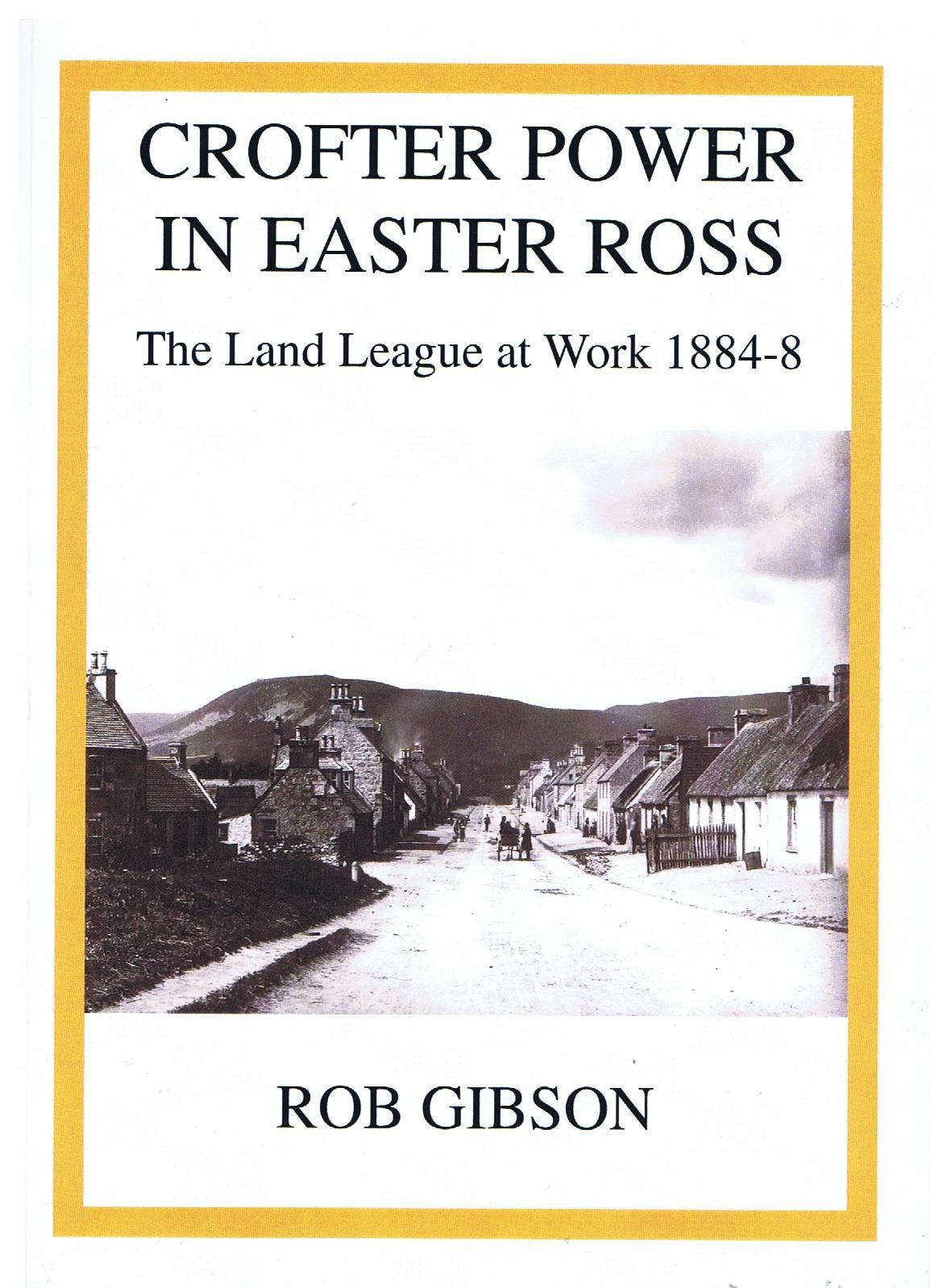Crofter Power in Easter Ross: The Land League at Work, 1884-88